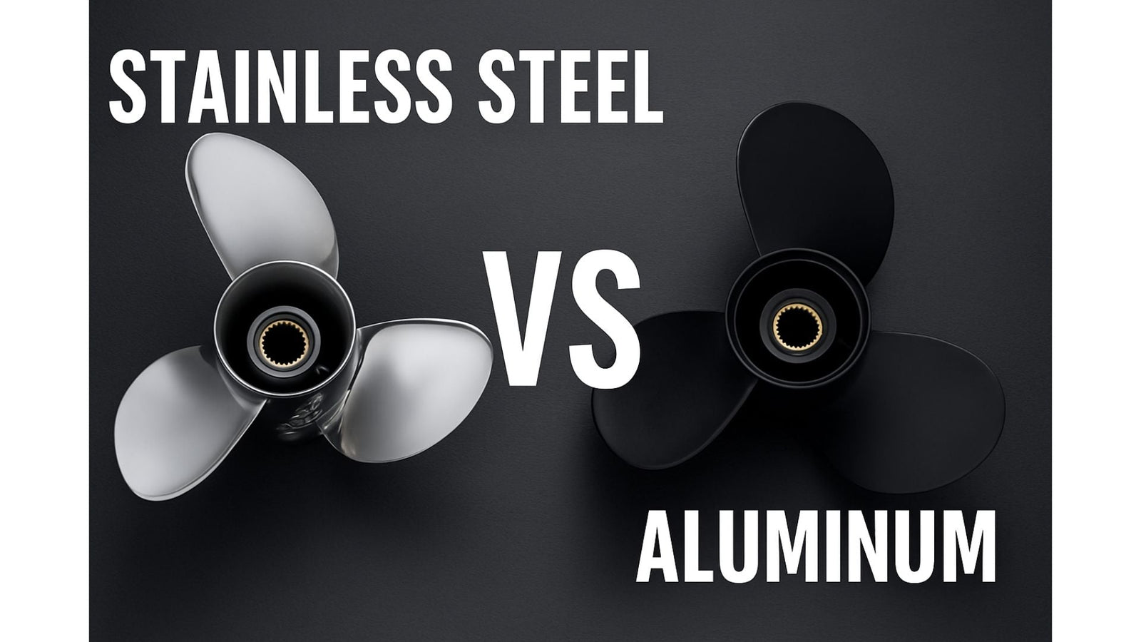 Stainless Steel Propeller vs Aluminum Propeller 